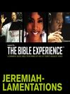 Inspired by ... the Bible Experience (MP3): Jeremiah--Lamentations